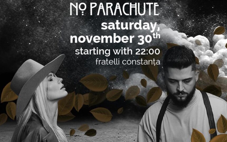 No Parachute la Fratelli Constanța 1 no parachute fratelli constanta 674a8fc57d3bf