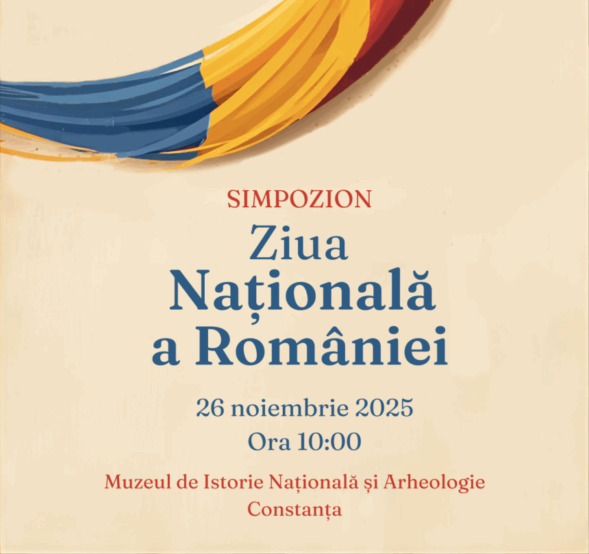 muzeul de istorie nationala si arheologie constanta gazduieste un simpozion de ziua nationala a romaniei 692454a8470a5